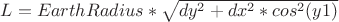 $L = EarthRadius * \sqrt{dy^2 + dx^2*cos^2(y1)}$