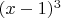 $(x -1)^3$