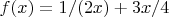 $f(x)=1/(2x)+3x/4$