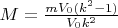 $M=\frac{mV_{0}(k^2-1)}{V_{0}k^2}$