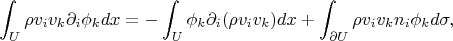 $$\int_U\rho v_iv_k\partial_i\phi_k dx=-\int_U\phi_k\partial_i(\rho v_iv_k)dx+\int_{\partial U}\rho v_iv_kn_i\phi_kd\sigma ,$$