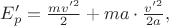 $E'_p=\frac{mv'^2}{2}+ma\cdot \frac{v'^2}{2a},$