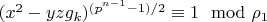 $(x^2-y z g_k)^{(p^{n-1}-1)/2} \equiv 1 \mod \rho_1$
