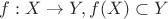 $f: X \to Y, f(X) \subset Y$