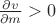 $\frac{\partial v}{\partial m}>0$