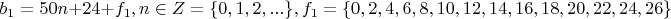 $b_1  = 50n + 24 + f_1 , n \in Z = \{ 0,1,2,...\} , f_1  = \{ 0,2,4,6,8,10,12,14,16,18,20,22,24,26\}$