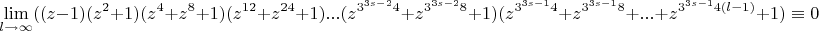 $$\lim\limits_{l \rightarrow \infty}((z-1)(z^2+1)(z^4+z^8+1)(z^{12}+z^{24}+1)...(z^{3^{3s-2}4}+z^{3^{3s-2}8}+1)(z^{3^{3s-1}4}+z^{3^{3s-1}8}+...+z^{3^{3s-1}4(l-1)}+1)\equiv 0\mod 3(2l+1))$$