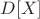 $D[X]$