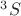 ${}^3S$