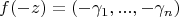 $$f(-z) = (-\gamma_1,...,-\gamma_n)$$