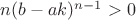$n(b-ak)^{n-1} > 0$