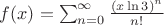 $f(x)=\sum_{n=0}^{\infty}\frac{(x\ln{3})^n}{n!}$