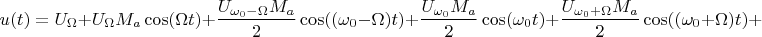 $$u(t)=U_{\Omega}+U_{\Omega}M_{a}\cos(\Omega t)+\frac {U_{\omega_{0}-\Omega}M_{a}} 2\cos((\omega_{0}-\Omega)t)+\frac {U_{\omega_{0}}M_{a}} 2\cos(\omega_{0}t)+\frac {U_{\omega_{0}+\Omega}M_{a}} 2\cos((\omega_{0}+\Omega)t)+$$