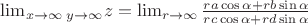 $\lim_{x\to\infty}_{y\to\infty}z=\lim_{r\to\infty}{\frac{ra\cos\alpha+rb\sin\alpha}{rc\cos\alpha+rd\sin\alpha}}$