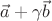 $\vec a+\gamma\vec b$