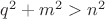 $q^2+m^2 > n^2$