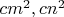 $cm^2,cn^2$