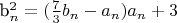 b_n^2=(\frac{7}{3}b_n-a_n)a_n+3