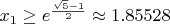 $x_1\ge e^{\frac{\sqrt{5}-1}{2}}\approx 1.85528$