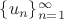 $\{u_n\}_{n=1}^\infty$