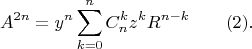 $$A^{2n}=y^n\sum \limits _{k=0}^nC^k_nz^kR^{n-k}\qquad (2).$$