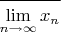 $$\overline{\lim\limits_{n \to \infty}^{}x_{n}} $$