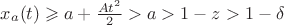 $x_a(t) \geqslant a+\frac {At^2} 2>a>1-z>1-\delta$ $x_a(t) \geqslant a+\frac {At^2} 2>a>1-z>1-\delta$