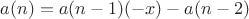 $a(n) = a(n-1)(-x)-a(n-2)$