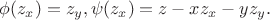 $\phi(z_x)=z_y, \psi(z_x)=z-x z_x-y z_y.$