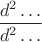 $\dfrac{d^2\ldots}{d^2\ldots}$