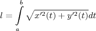 \[l = \int\limits_a^b {\sqrt {x'^2 (t) + y'^2 (t)} dt} \]