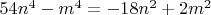 $54n^4 - m^4 = -18n^2 + 2m^2$