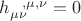 $h_{\mu\nu}^{~~,\mu,\nu}=0$