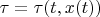 $\tau=\tau(t,x(t))$