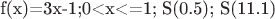 f(x)=3x-1;0<x<=1; S(0.5); S(11.1)