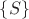 $\{S\}$