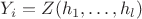$Y_i = Z(h_1, \dots, h_l)$