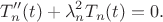 $$
T_n''(t)+\lambda_n^2 T_n(t)=0.
$$