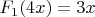 $F_1(4x)=3x$