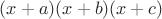 $(x+a)(x+b)(x+c)$