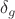 $\delta_g$