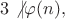 $3\not{\mid}\varphi(n),$