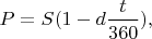 $$P = S (1 - d \frac{t}{360}),$$