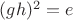 $(gh)^2=e$