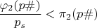 $\dfrac{\varphi_2(p\#)}{p_s}<\pi_2(p\#)$