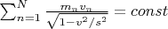 $\sum_{n=1}^{N} \frac{m_nv_n}{\sqrt{1-v^2/s^2}}=const