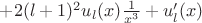 $+ 2 (l+1)^2 u_l(x) \frac{1}{x^3}  +u'_l(x)$