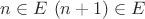 $n \in E ~(n+1)\in E$