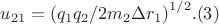 $$u_{21} = {(q_1q_2/2m_2\Delta r_1)}^{1/2}.              (3)$$