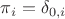 $\pi_i = \delta_{0,i}$